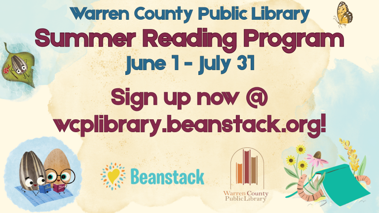 Warren County Public Library Summer Reading Program June 1 through July 31. Sign up now at wcplibrary.beanstack.org!