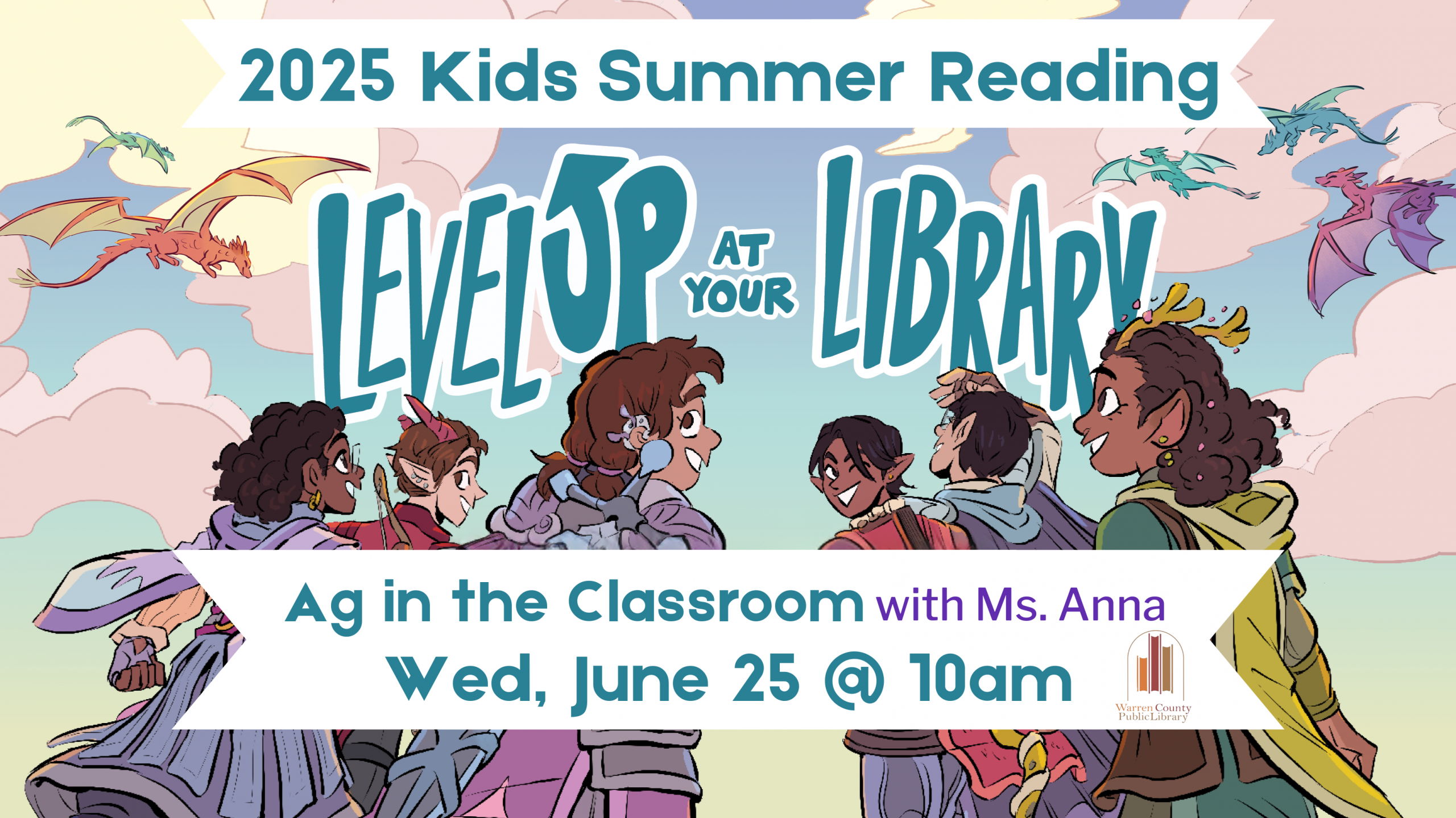 2025 Kids Summer Reading Level Up at Your Library Ag in the Classroom with Ms. Anna Wed, June 25 at 10am