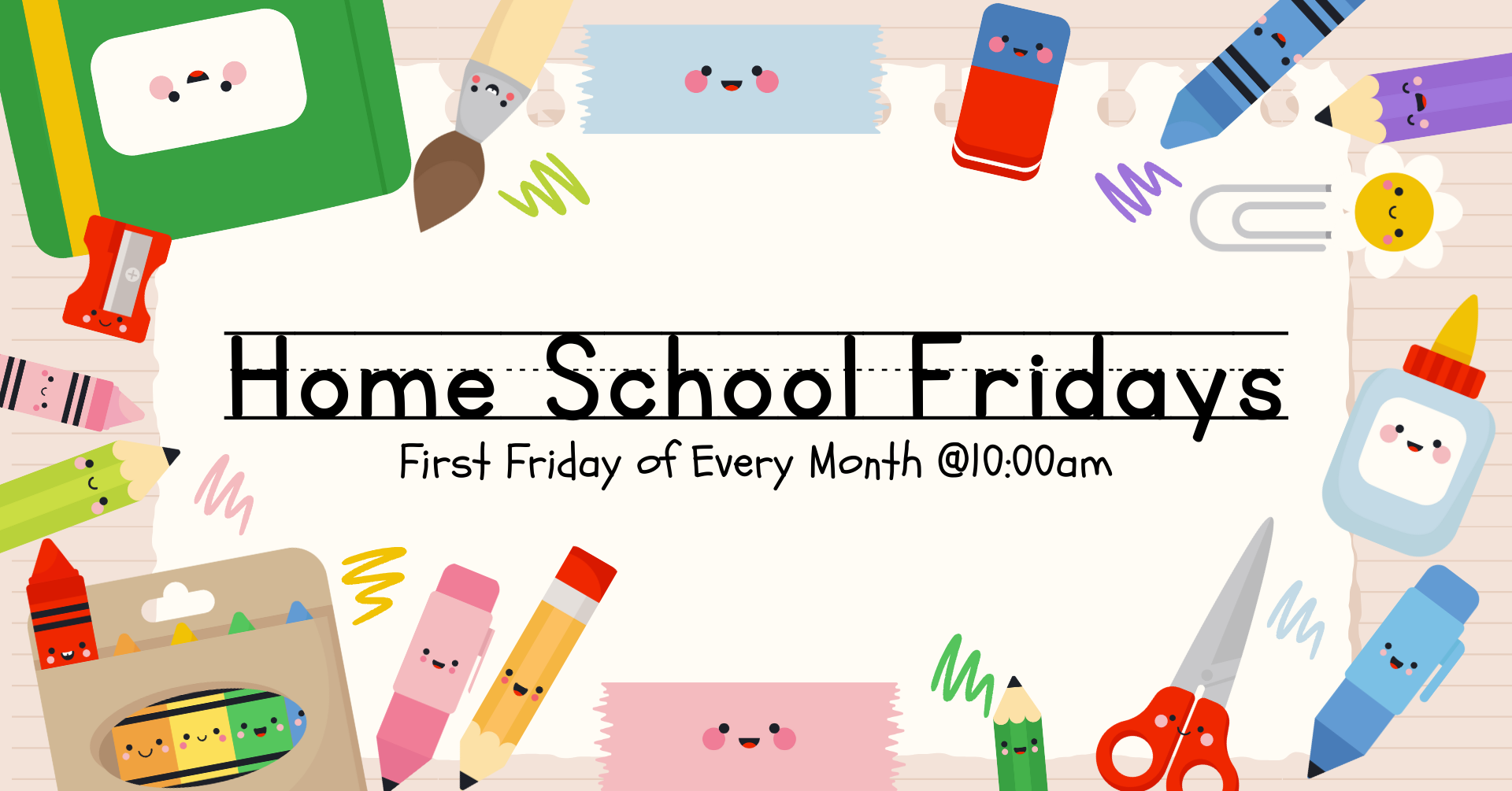 Homeschool Fridays First Friday of every month at 10am