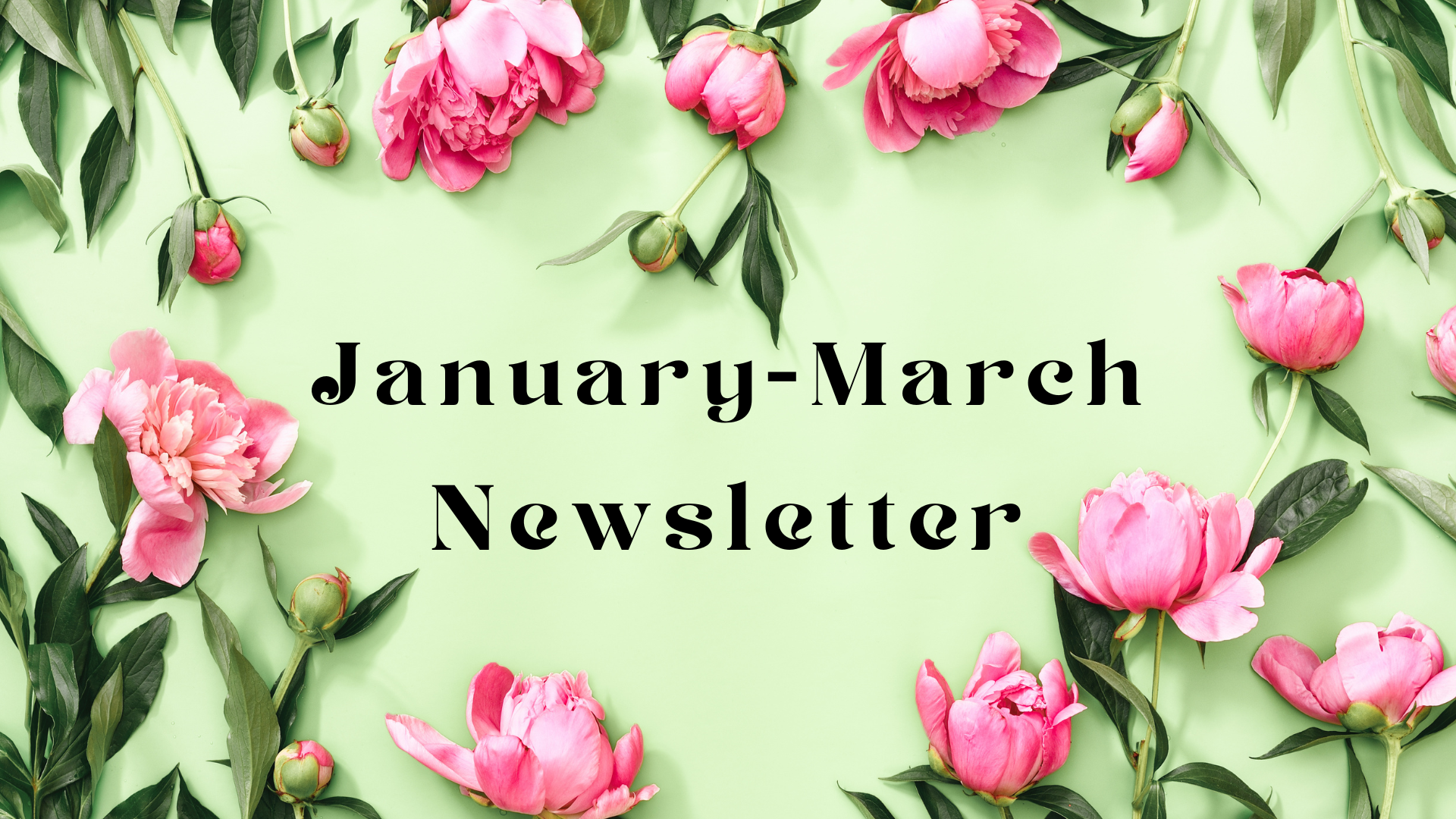 January – March Newsletter