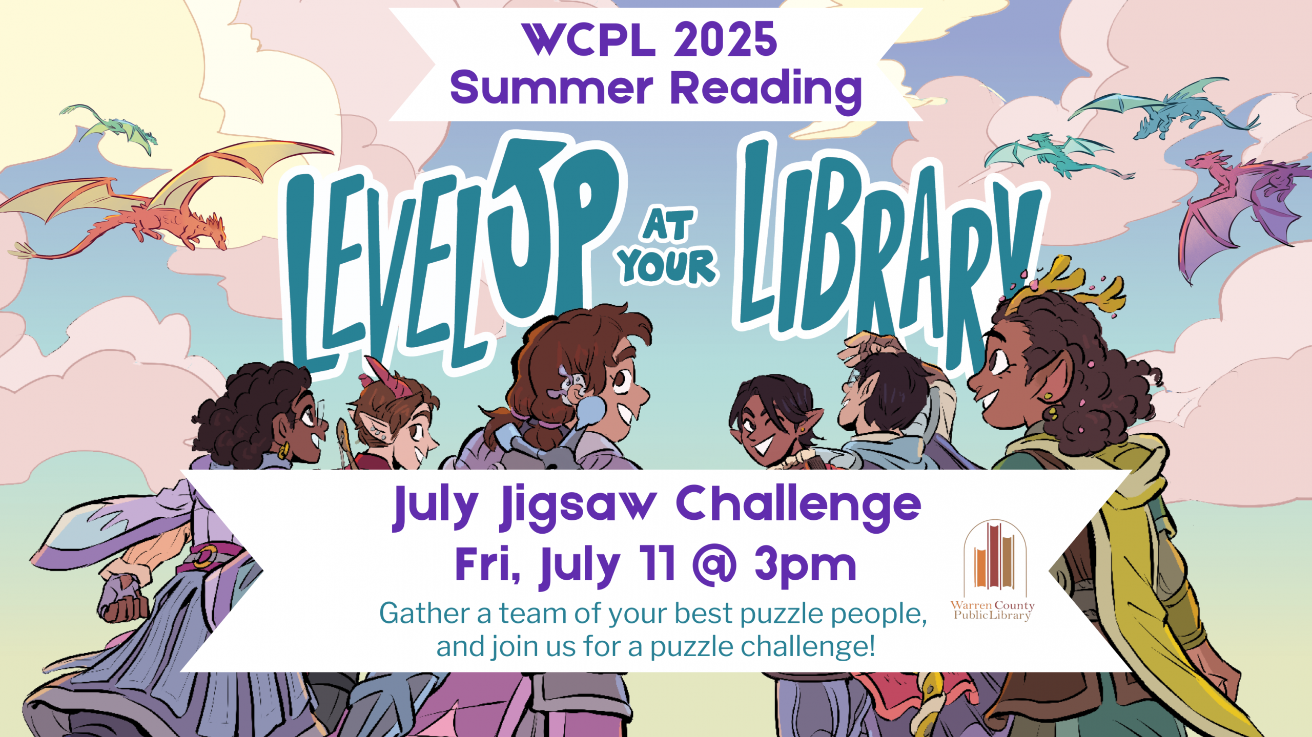 WCPL 2025 Summer Reading July Jigsaw Challenge Fri, July 11 at 3pm Gather a team of your best puzzle people, and join us for a puzzle challenge!