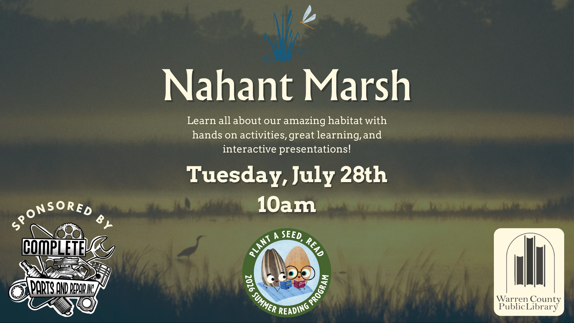 Nahant Marsh. Learn all about our amazing habitat with hands on activities, great learning, interactive presentations. Tuesday, July 28th at 10am. Sponsored by Complete Parts and Repair Inc.
