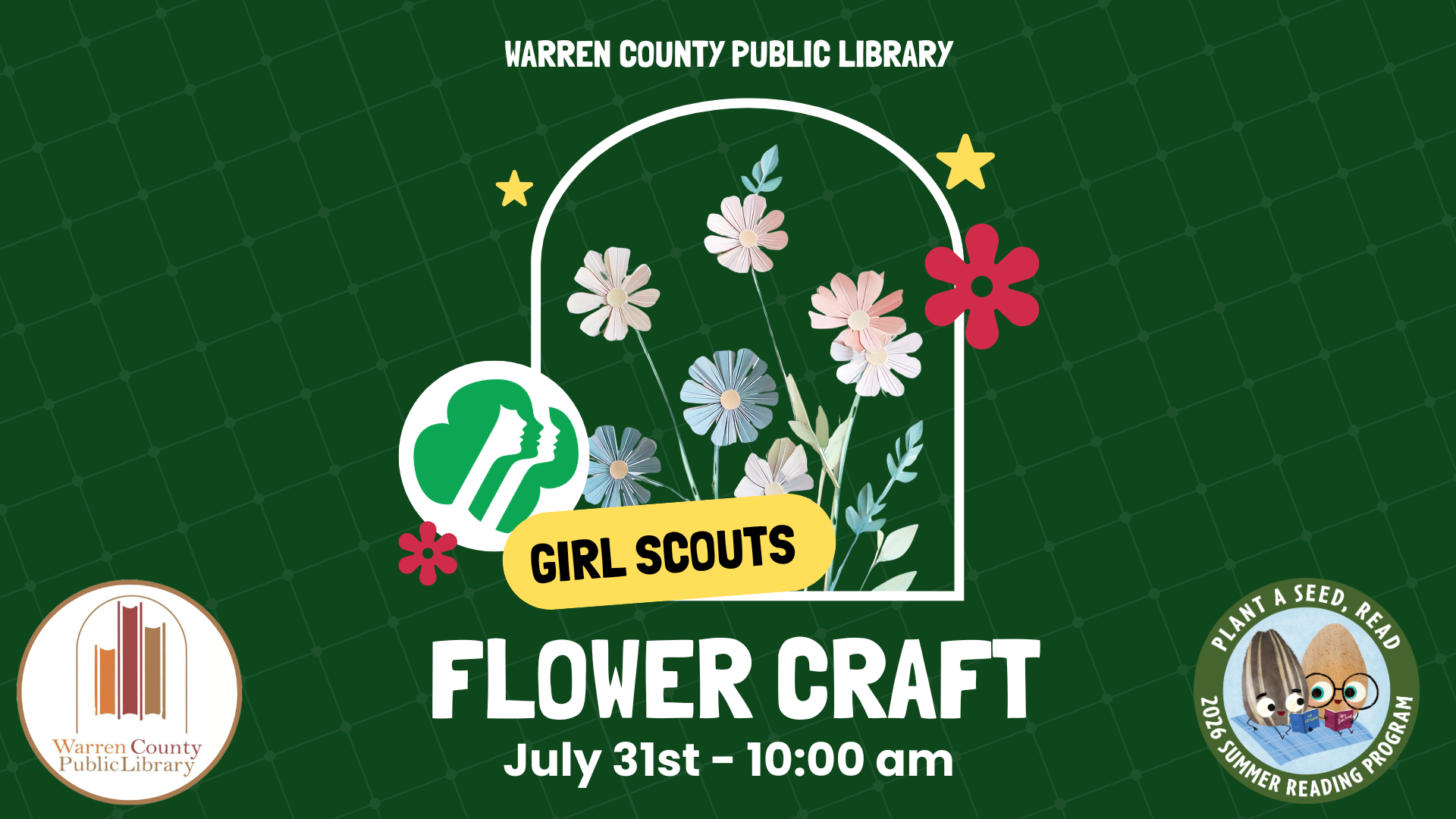Warren County Public Library Girl Scouts Flower Craft. July 31st at 10am