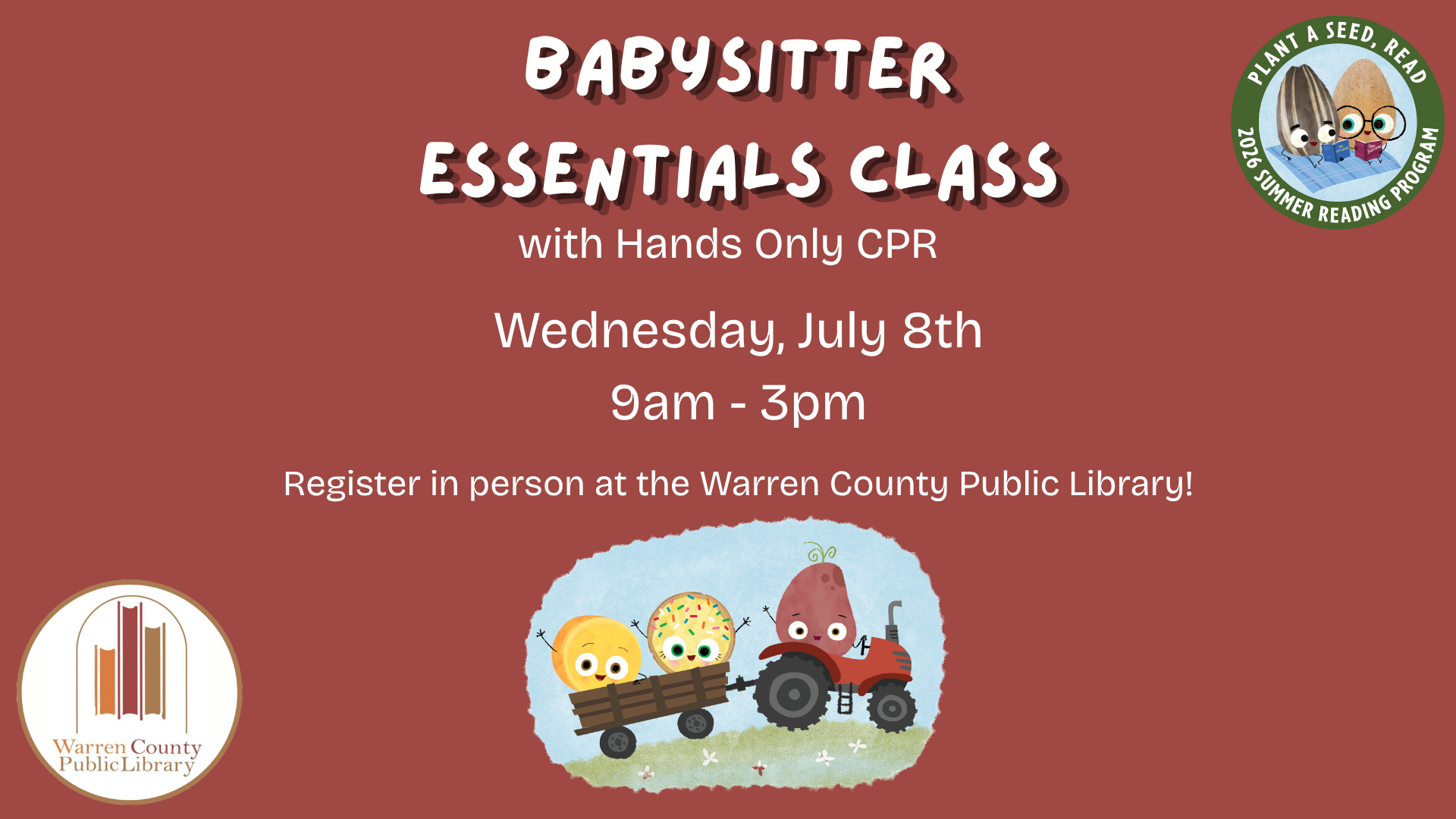 Babysitter Essentials Class with Hands-Only CPR. Wednesday, July 8th from 9an to 3pm. Register in person at the Warren County Public Library!