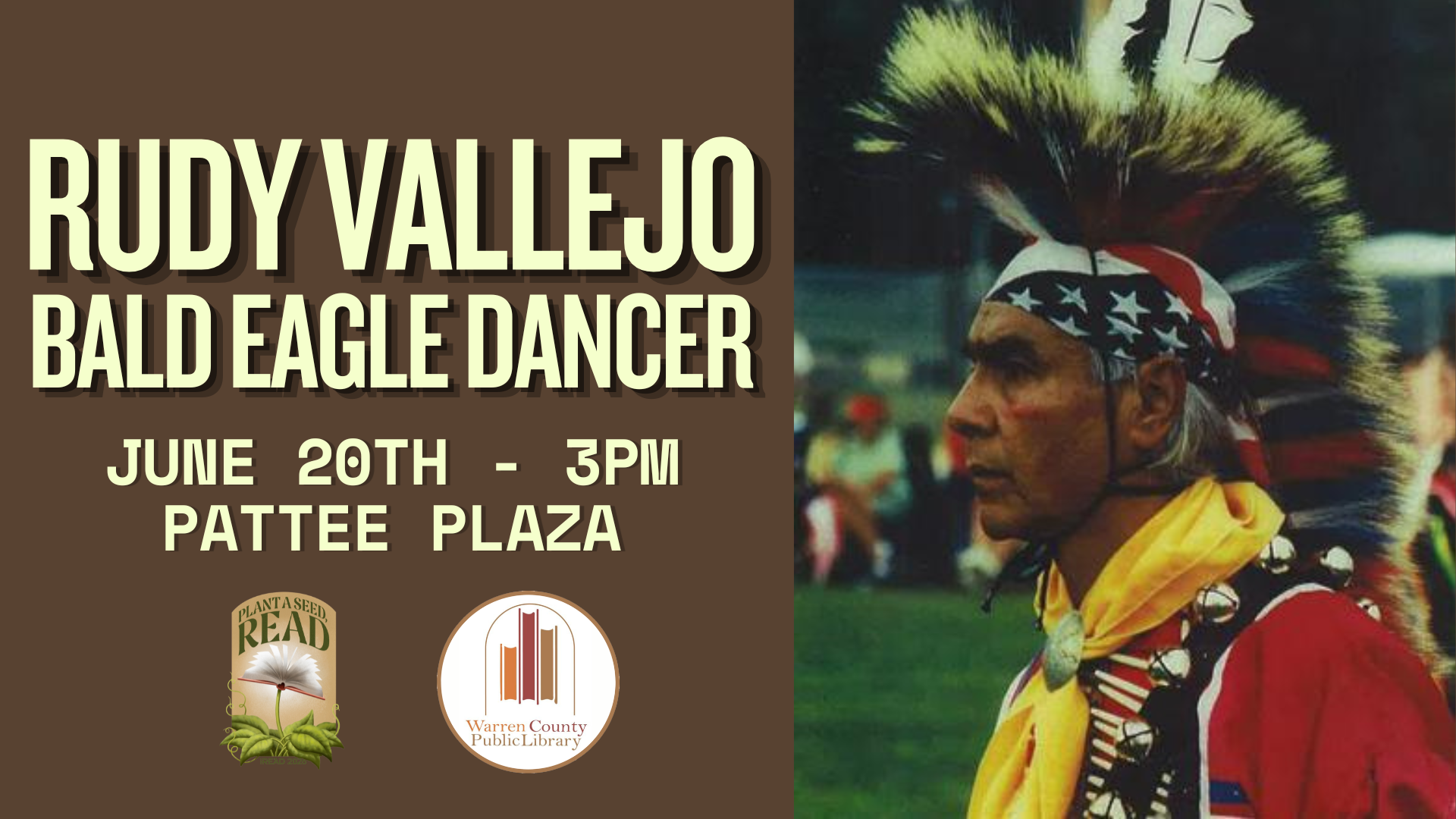 Rudy Vallejo, Bald Eagle Dancer. June 20th at 3pm on Pattee Plaza