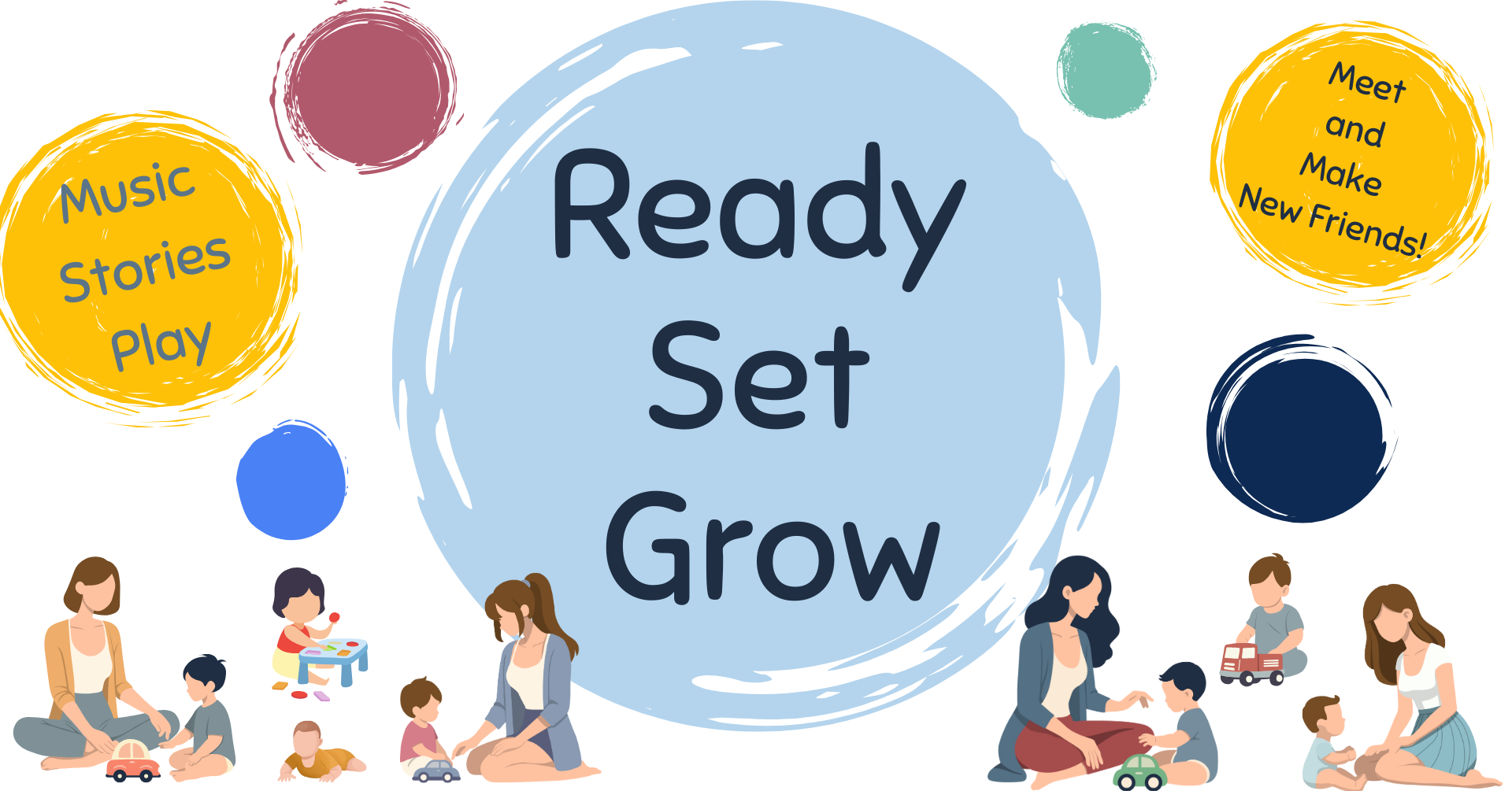 Ready Set Grow Music, Stories, Play Meet and make new friends
