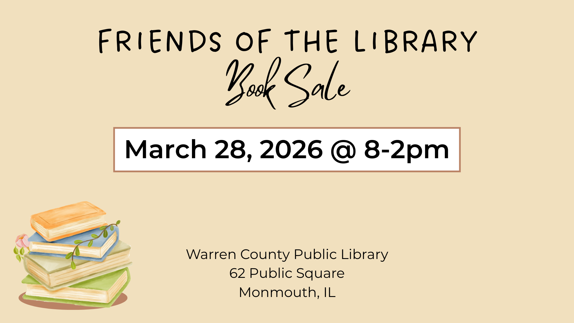 Friends of the Library Book Sale March 28, 2026 from 8am to 2pm Warren County Public Library, 62 Public Square, Monmouth, Illinois