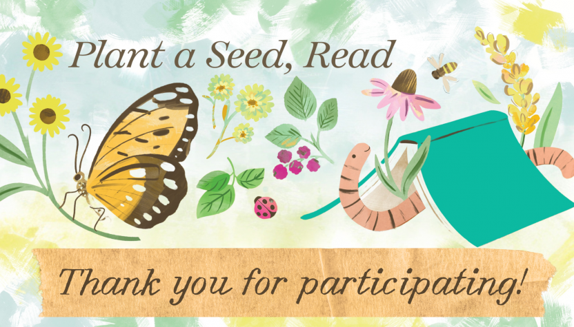 Plant a Seed, Read. Thank you for participating!