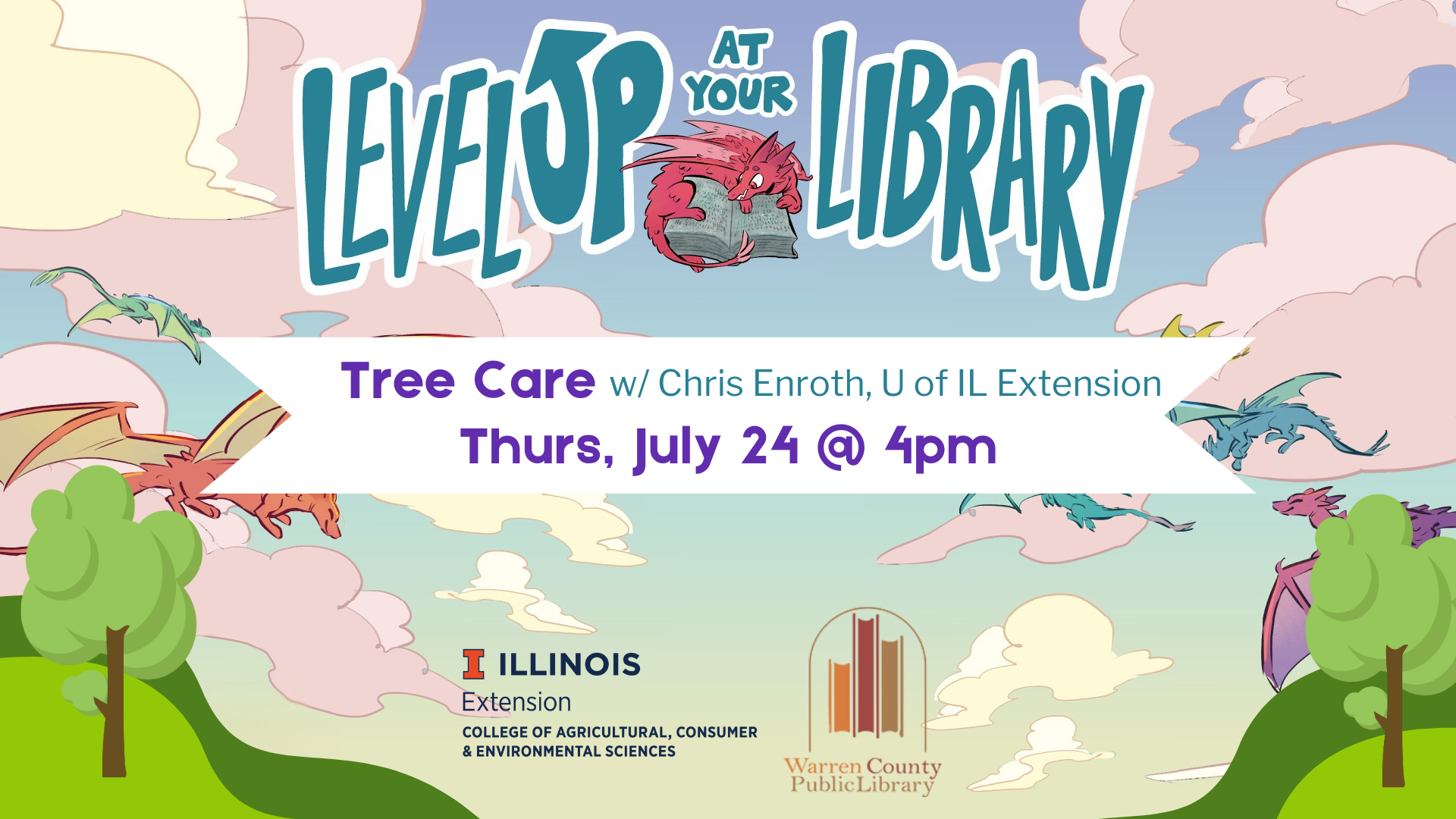 Tree Care with Chris Enroth, University of Illinois Extension Thursday, July 24 at 4pm