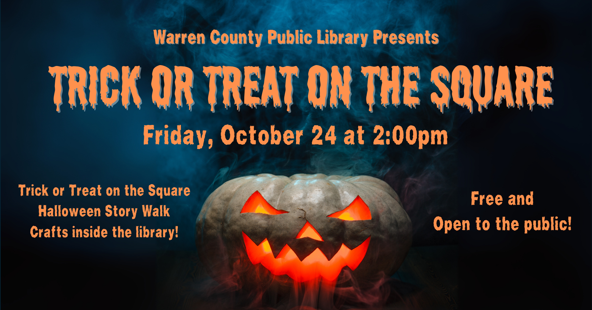 Warren County Public Library presents Trick or Treat on the Square Friday, October 24 at 2pm Trick or Treat on the Square Halloween Story Walk Crafts inside the library! Free and open to the public!