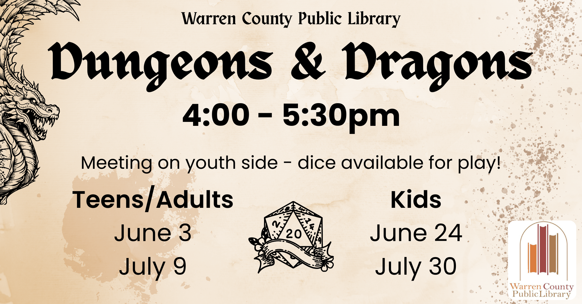 Warren County Public Library Dungeons and Dragons from 4pm to 5:30pm. Meeting on youth side, dice available for play! Teens and Adults on June 3 and July 9, Kids on June 24 and July 30